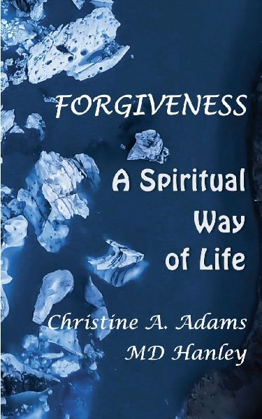 Forgiveness: A Spiritual Way of Life