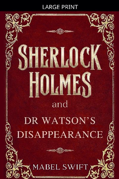 Sherlock Holmes and Dr Watsons Disappearance
