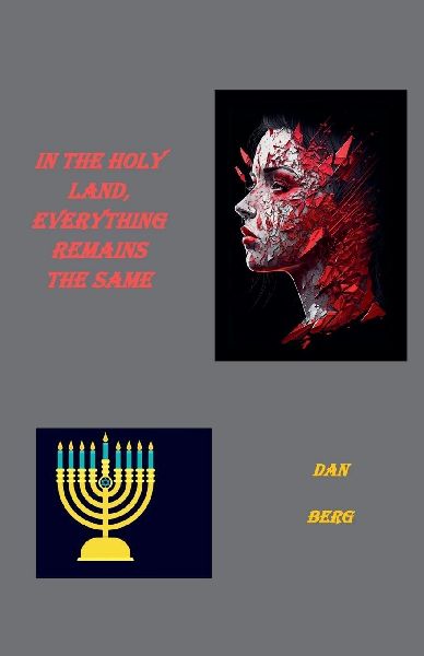 In the Holy Land, Everything Remains the Same