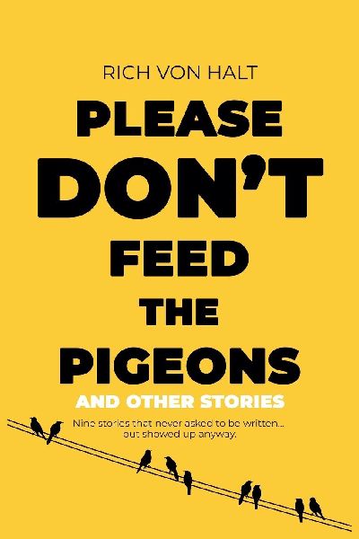 Please Dont Feed the Pigeons (and Other Stories)