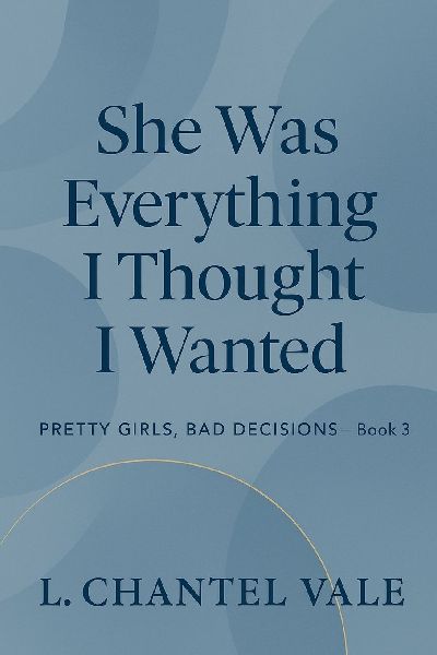 She Was Everything I Thought I Wanted