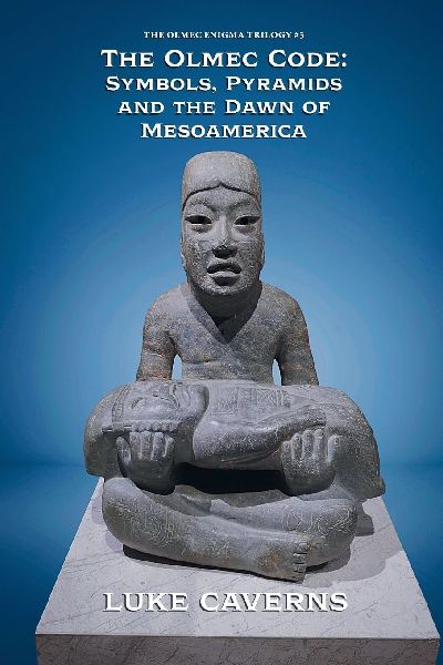 The Olmec Code: Symbols, Pyramids and  the Dawn of Mesoamerica