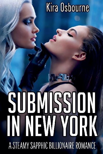 Submission in New York: A Steamy Sapphic Billionaire Romance