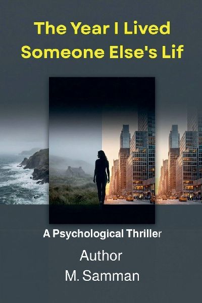 The Year I Lived Someone Elses Life, A Psychological Thriller