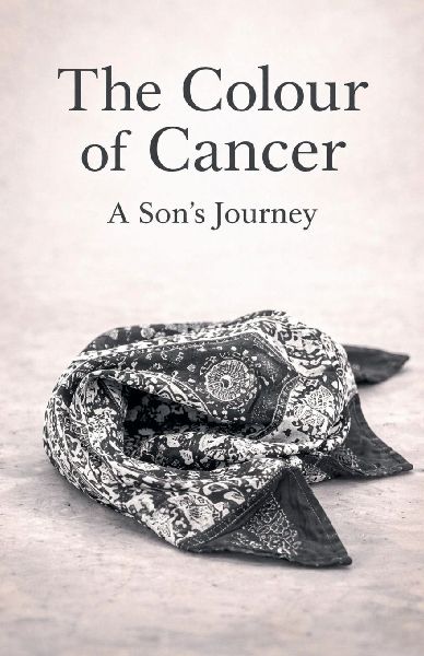 The Colour of Cancer - A Sons Journey