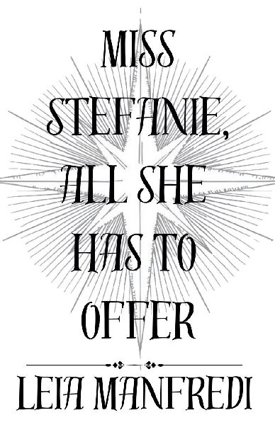 Miss Stefanie, All She Has To Offer