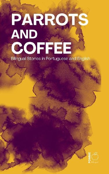 Parrots and Coffee: Bilingual Stories in Portuguese and English