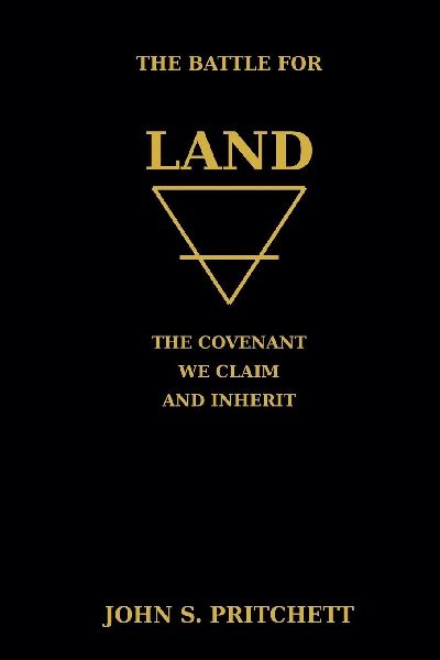 The Battle for Land: The Covenant We Claim and Inherit