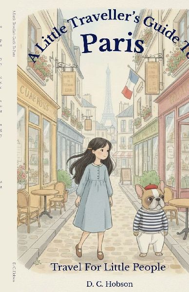 A Little Travellers Guide To Paris