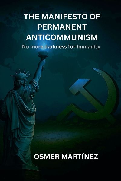 THE MANIFESTO OF PERMANENT ANTICOMMUNISM: No more darkness for humanity