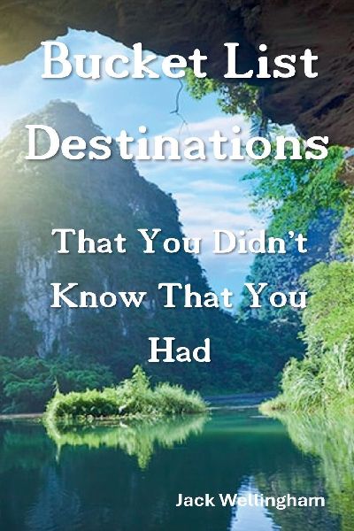 Bucket List Destinations That You Didnt Know That You Had