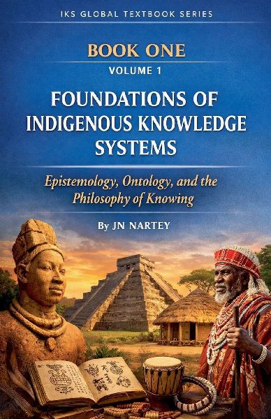 Foundations of Indigenous Knowledge Systems: Epistemology, Ontology, and the Philosophy of Knowing