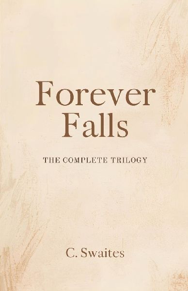 Forever Falls: The Complete Trilogy