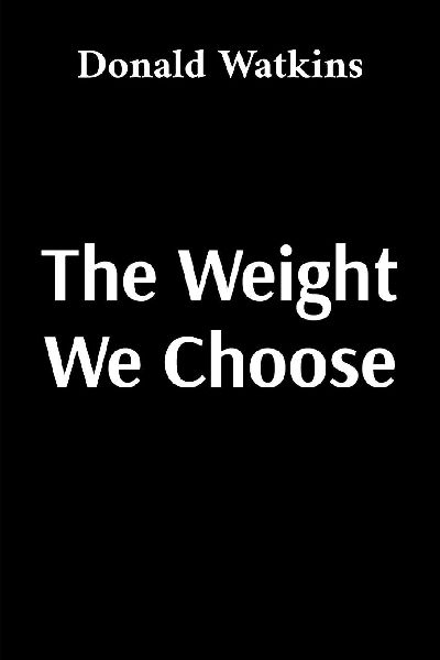 The Weight We Choose