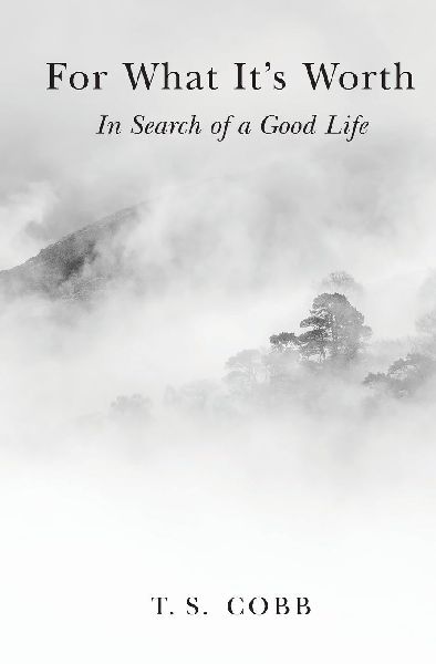For What Its Worth: In Search of a Good Life