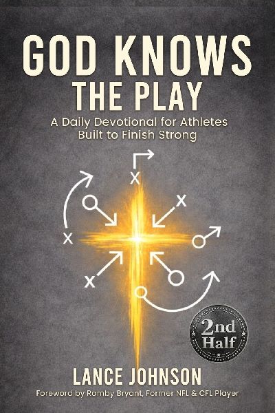 God Knows the Play: A Daily Devotional for Athletes Built to Finish Strong