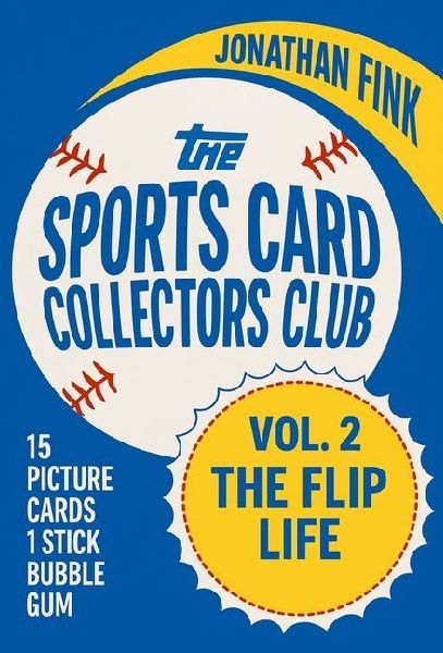The Sports Card Collectors Club: Vol. 2 - The Flip Life
