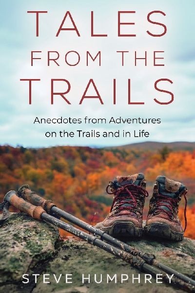 Tales from the Trails: Anecdotes from Adventures on the Trail and in Life