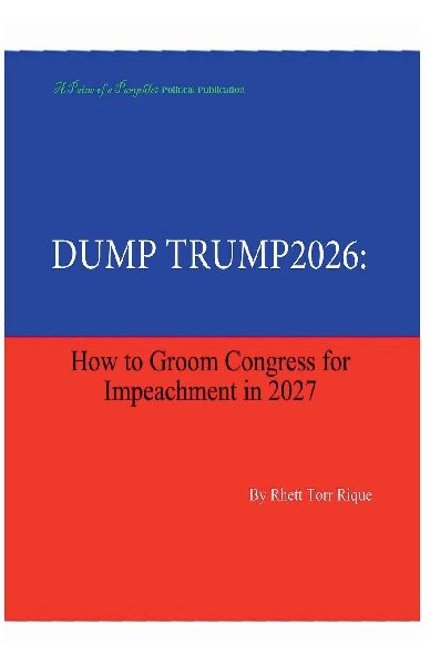 Dump Trump 2026: How To Groom Congress For Impeachment 2027