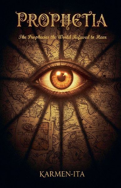 Prophetia: The Prophecies the World Refused to Hear