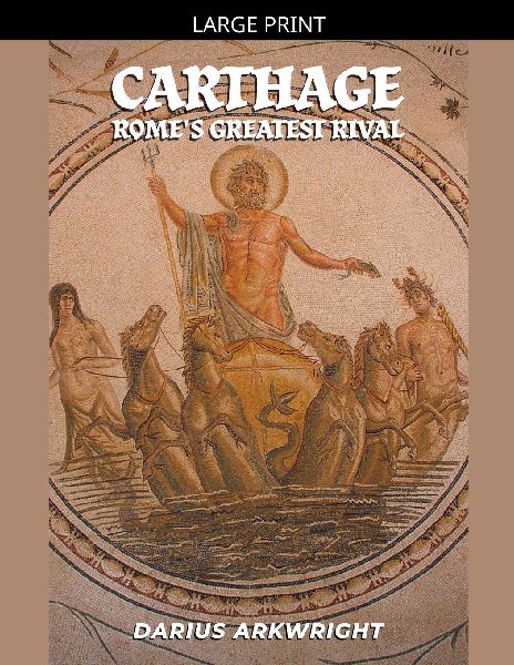Carthage, Rome's Greatest Rival
