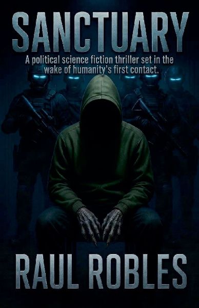 SANCTUARY - A political science fiction thriller set in the wake of humanitys first contact.