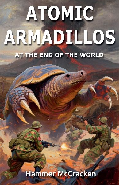 Atomic Armadillos at the End of the World