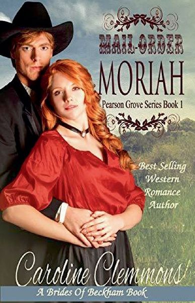 Mail Order Moriah: A Brides of Beckham Book