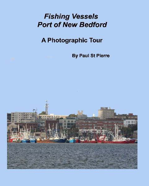 Fishing Vessels: Port of New Bedford: A Photographic Tour