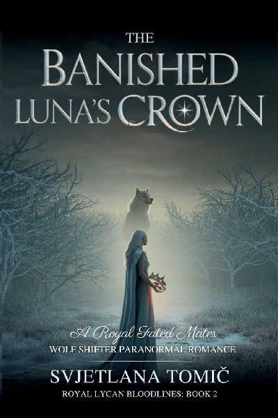 The Banished Luna's Crown: A Royal Fated Mates Wolf Shifter Paranormal Romance