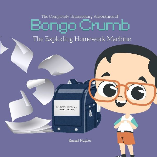 The Completely Unnecessary Adventures of Bongo Crumb: The Exploding Homework Machine
