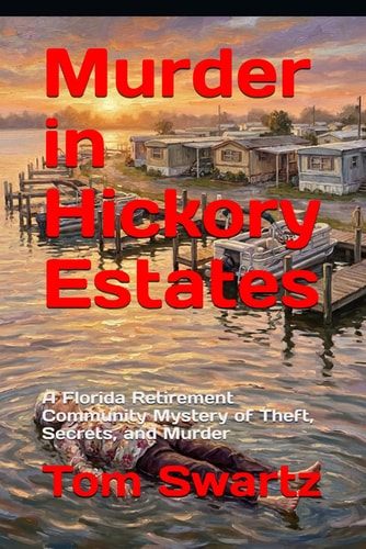 Murder in Hickory Estates: A Florida Retirement Community Mystery of Theft, Secrets, and Murder