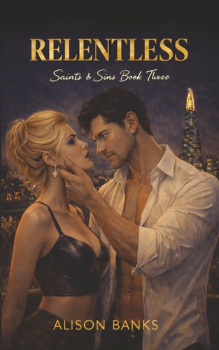 RELENTLESS: A Dark Second Chance Romance (Saints & Sins)