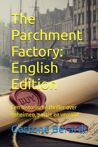 The Parchment Factory: English Edition: Een historische thriller over geheimen, passie en verraad