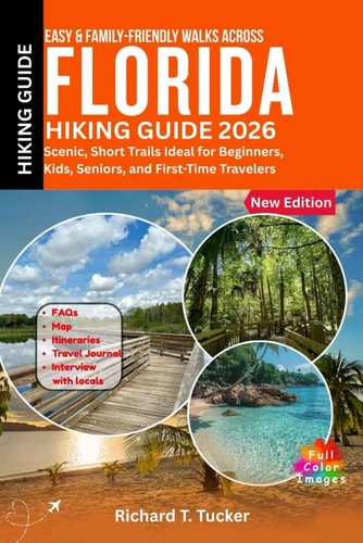 Easy & Family-Friendly Walks Across Florida Hiking Guide 2026: Scenic, Short Trails Ideal for Beginners, Kids, Seniors, and First-Time Travelers