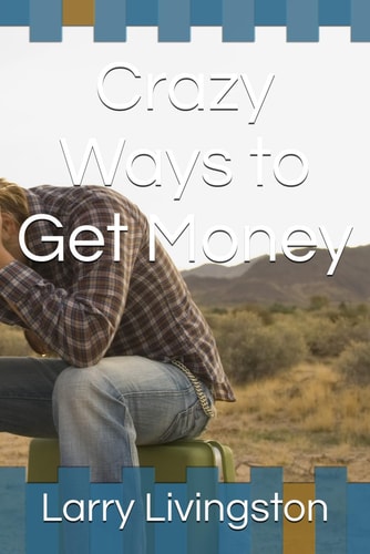 Crazy Ways to Get Money