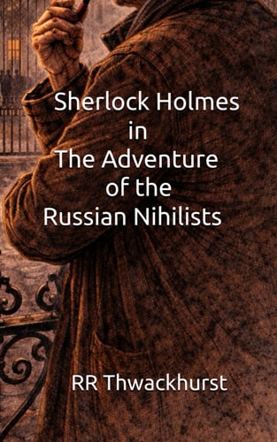 Sherlock Holmes in The Adventure of the Russian Nihilists