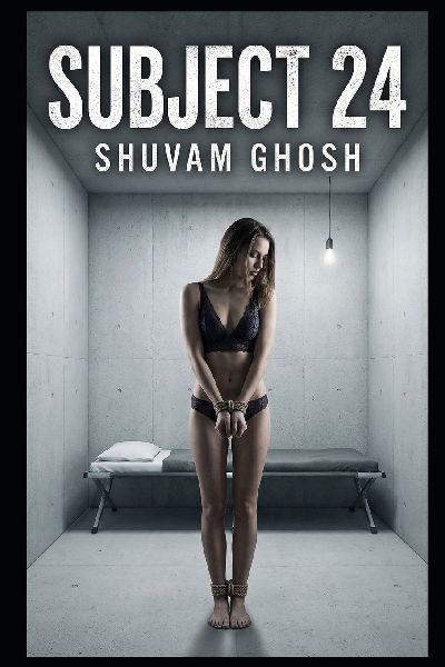Subject 24: A Dark Horror Novel of Clinical Depravity