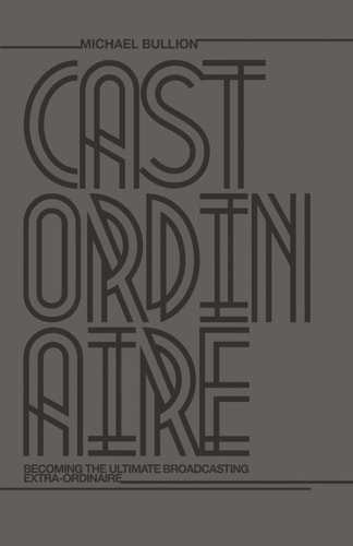 CASTORDINAIRE: Becoming the Ultimate Broadcasting Extra-Ordinaire