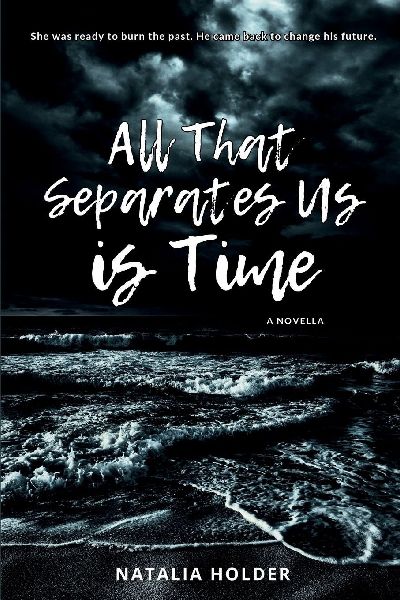 All That Separates Us is Time