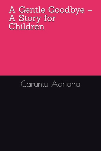 A Gentle Goodbye – A Story for Children