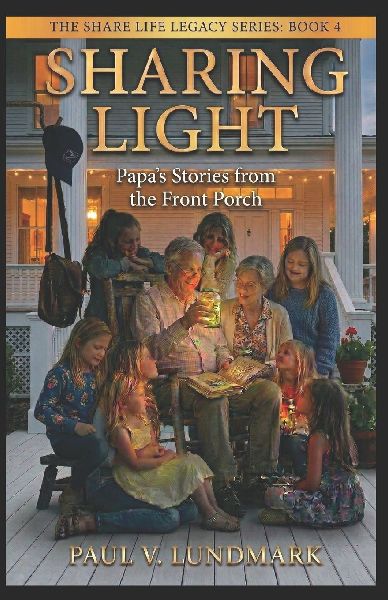 SHARING LIGHT: Papas Stories from the Front Porch