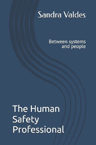 The Human Safety Professional: Between systems and people