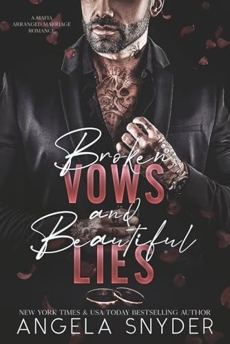 Broken Vows and Beautiful Lies: An Enemies to Lovers Arranged Marriage Mafia Romance (The Beautifully Broken Mafia Series)