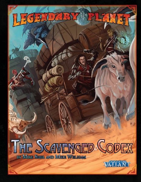 Legendary Planet: The Scavenged Codex (Tales of the Valiant)