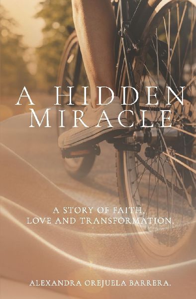 A Hidden Miracle: A Story of Faith, Love, and Transformation.