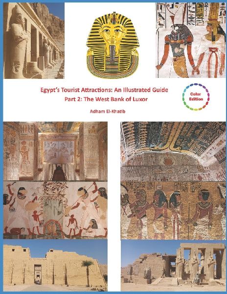 Egypts Tourist Attractions: An Illustrated Guide: Part 2: The West Bank of Luxor