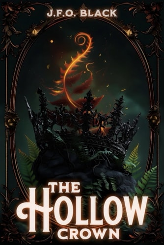 The Hollow Crown: A Fantasy Romance of Fire, Redemption, and Triumphant Love (Rebels of Flame and Fern)