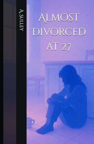 Almost Divorced at 27: A Personal Essay Collection