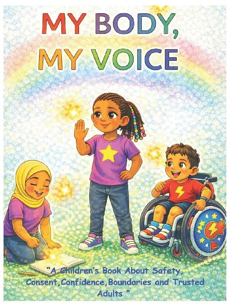 My Body, My Voice: A Childrens Book About Body Safety, Consent, Boundaries, and Trusted Adults